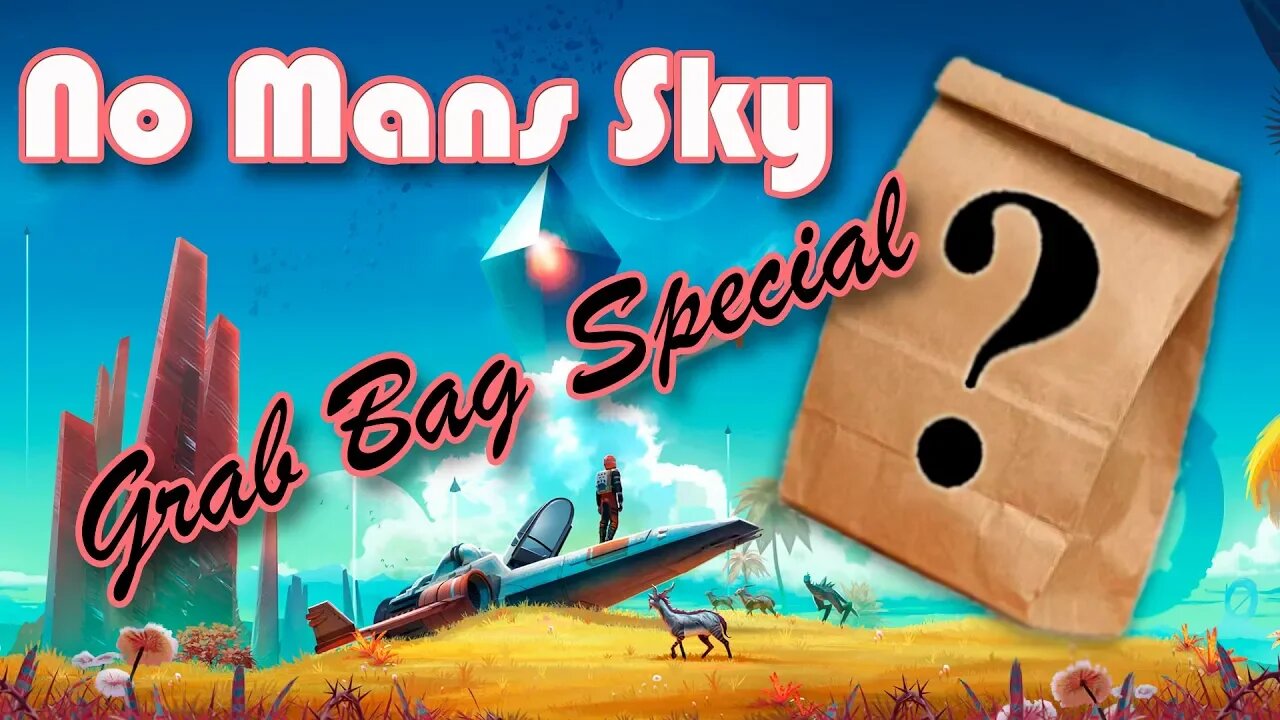 No Mans Sky Grab Bag Special!