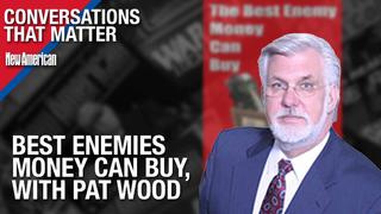 MUST SEE. Patrick Wood (Technocracy News) The Best Enemies Money Can Buy. The New American