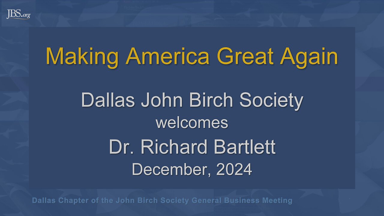 MAKING AMERICA GREAT AGAIN with Dr. Richard Bartlett - JBS Dec 2024 Mtg