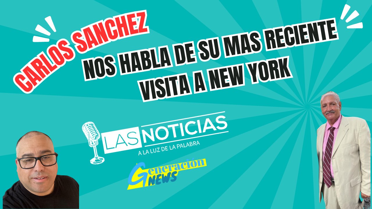 Carlos Sanchez nos hablado su mas reciente visita a New York.