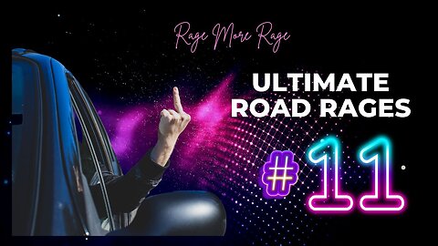 Ultimate Road Rages #11 RAGE MORE RAGE.