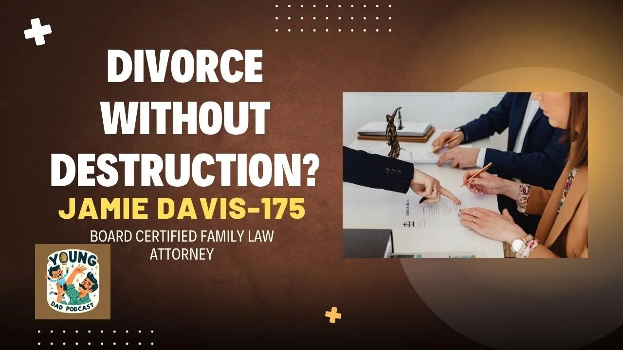 Is Divorce without Destruction....Possible?- Jamie Davis: 175