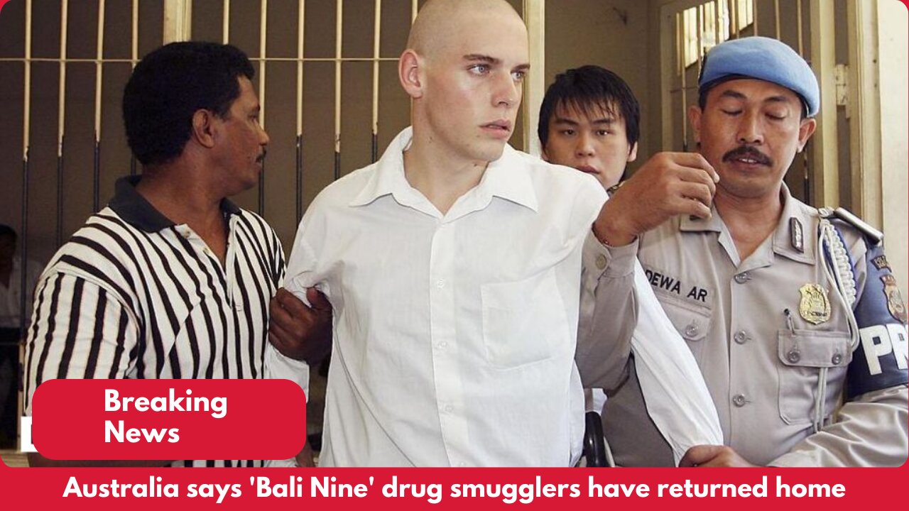 Australia says 'Bali Nine' drug smugglers have returned home