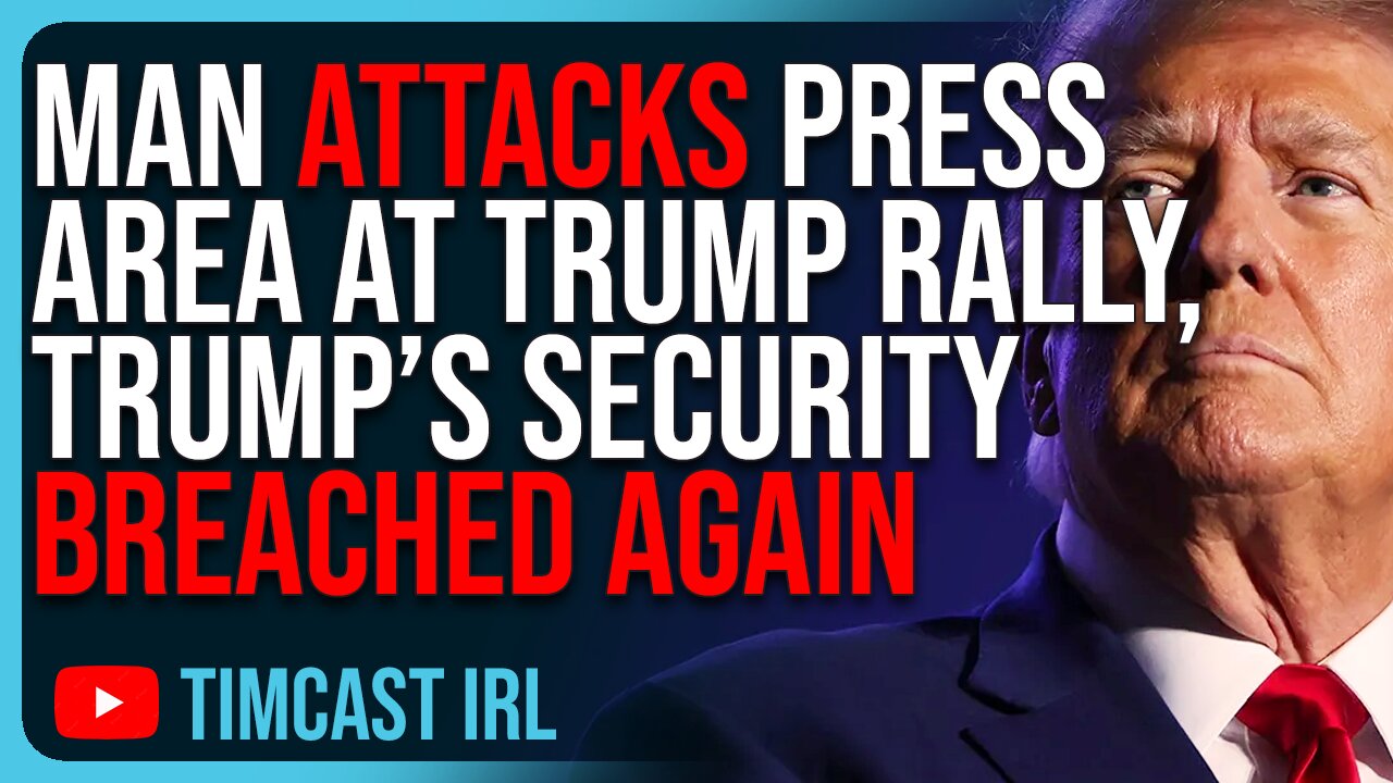 Man ATTACKS Press Area At Trump Rally, Trump’s Security BREACHED AGAIN