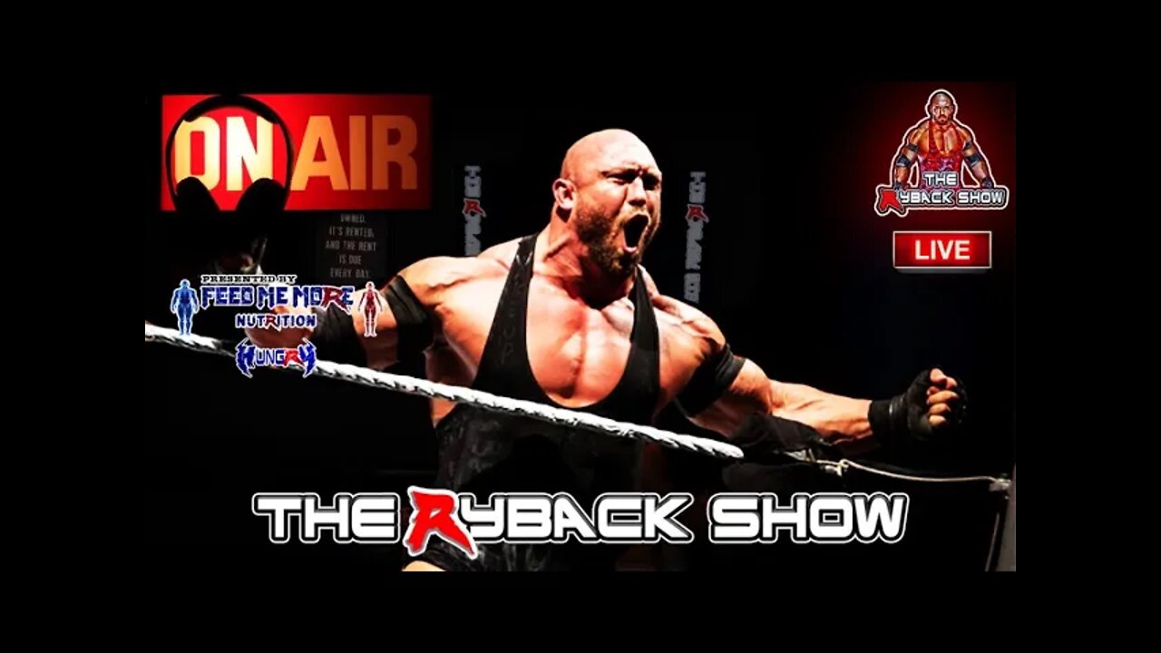 The Ryback Show Thursday Live Presented by Feed Me More Nutrition