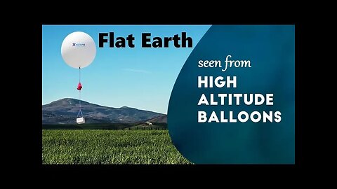 Flat Earth seen from High Altitude Balloons