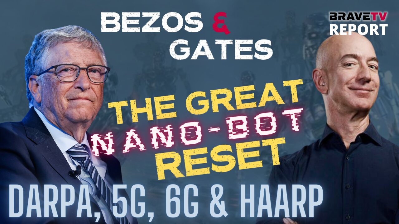 BraveTV REPORT - December 20, 2022 - BEZOS & GATES SATANIC TAKEOVER OF EARTH - PRISON PLANET