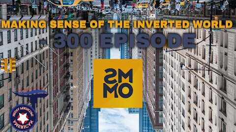 Making Sense of the Inverted World - 300 Episode | MSOM Episode 300