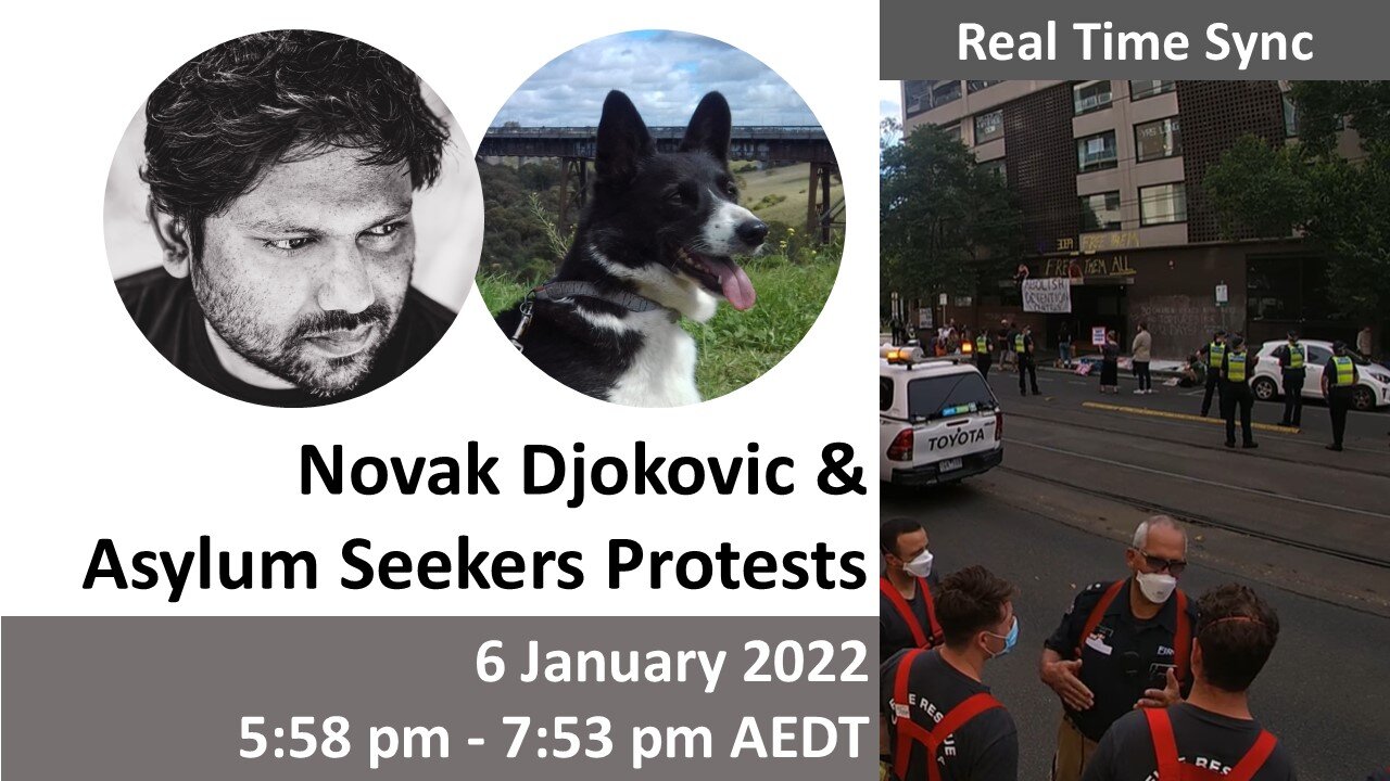 Real Time: 6 Jan 2022 Novak Djokovic & Asylum Seekers Hotel Detention Protests (5:58pm - 7:53pm)