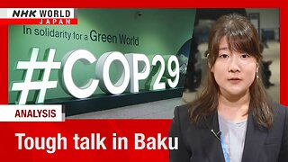 Tough talk at COP29 in BakuーNHK WORLD-JAPAN NEWS