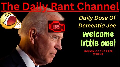 Daily Rant Channel: “Destroyer Of The Free World Joe Biden” Daily Check In Pt. 3