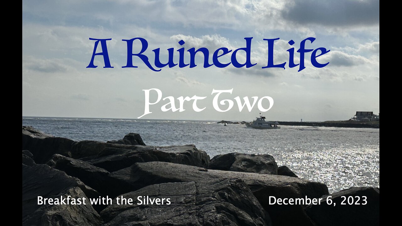 A Ruined Life Part 2 - Breakfast with the Silvers & Smith Wigglesworth Dec 6