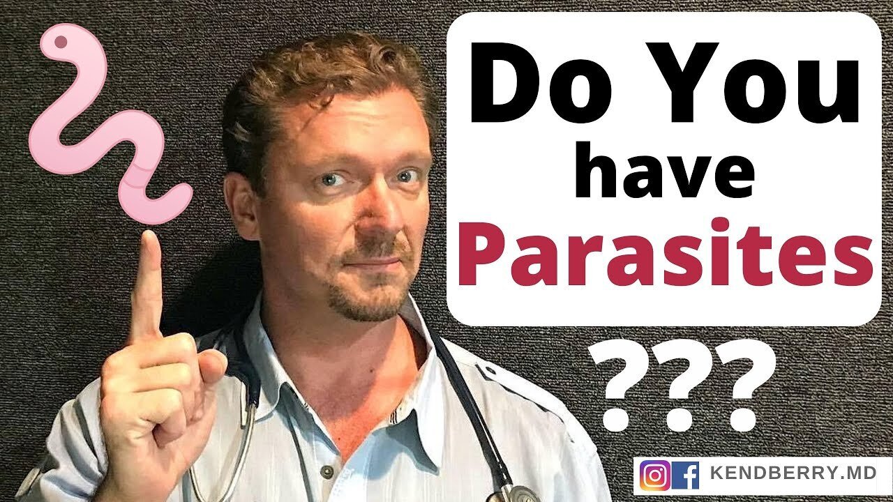 You Might Have PARASITES (Do You Have WORMS) - Dr Ken D. Berry