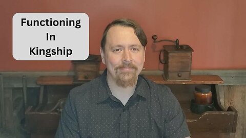 How To Function In Kingship