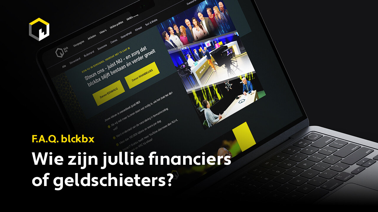 Wie zijn jullie financiers of geldschieters?