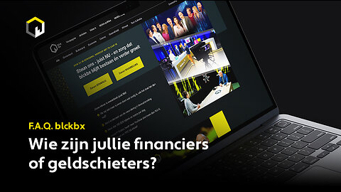 Wie zijn jullie financiers of geldschieters?