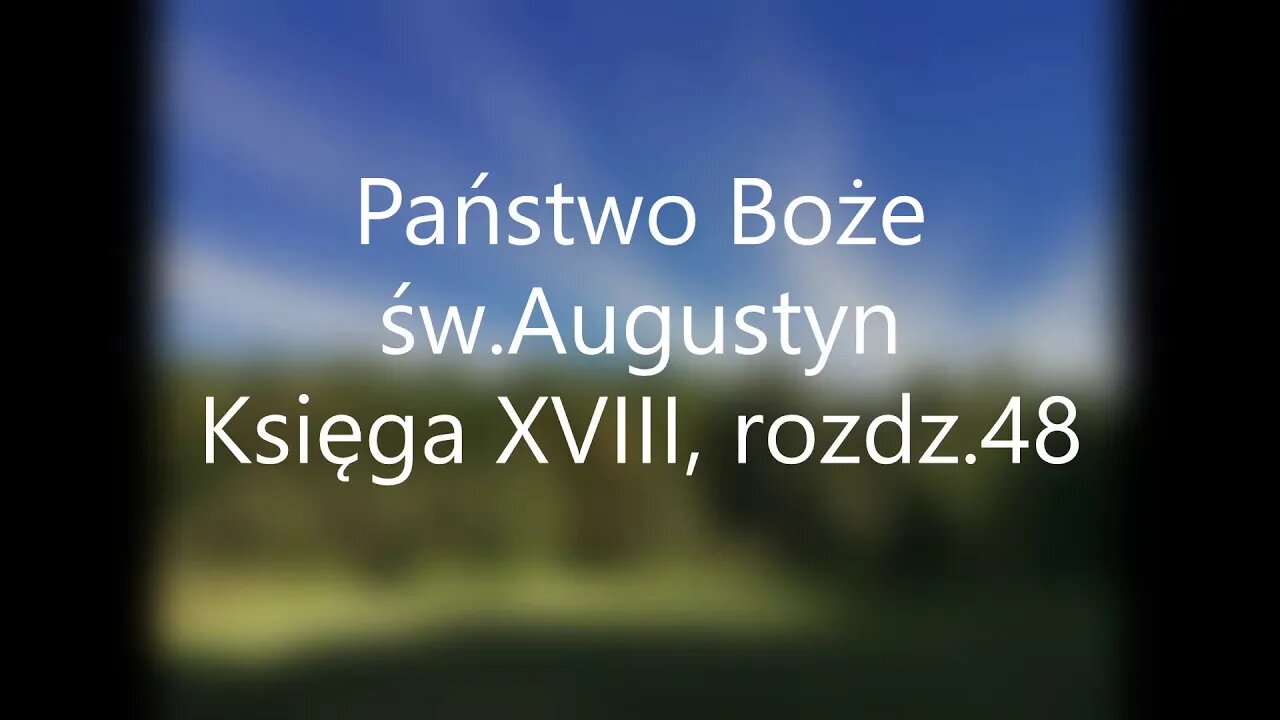 Państwo Boże -św.Augustyn Księga XVIII, rozdz.48