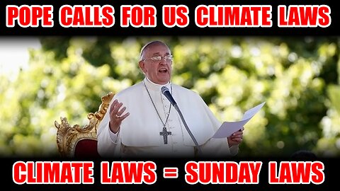 Pope Francis Calls For US Climate Change Laws. Sunday Shutdown Legislation Nearing. Amos 7 For SDAs