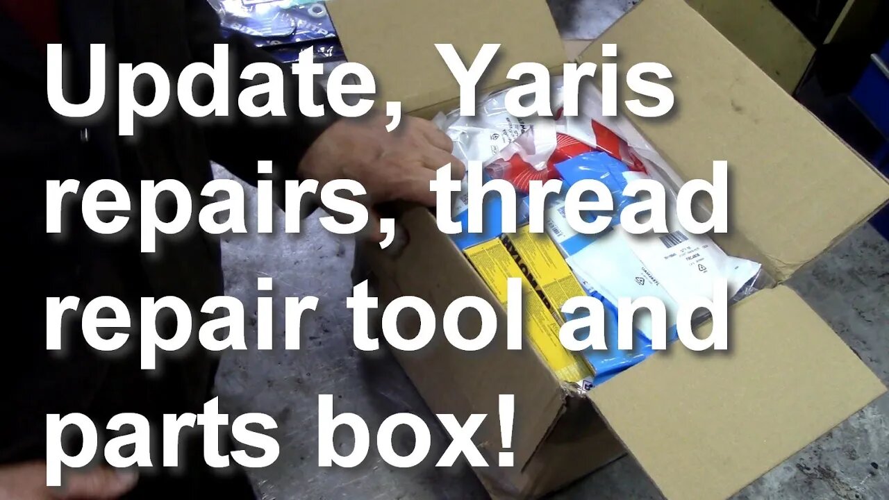 Update! Yaris, Thread repair tool, and unboxing LR Direct parts!