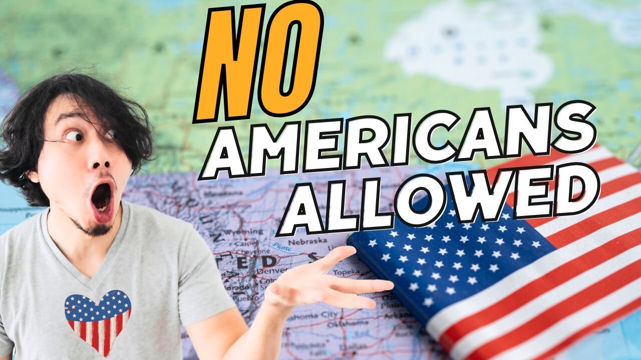 10 Countries Americans Are Not Welcome