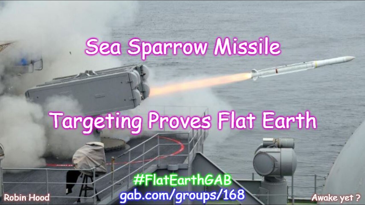 Sea Sparrow Missile - Targeting Proves Flat Earth