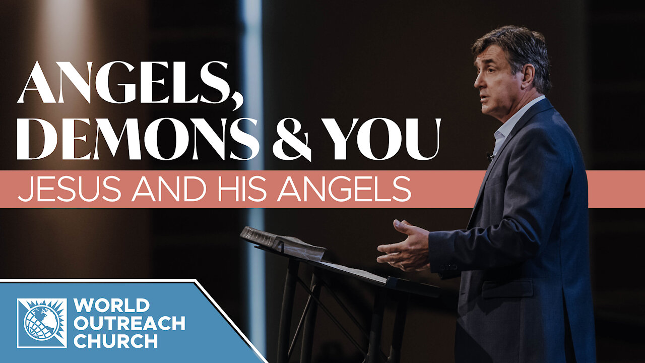 Angels, Demons & You — Jesus and His Angels