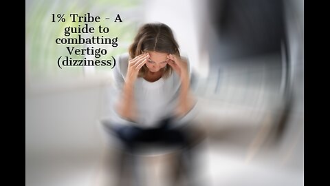 1% Tribe - A Guide for combating vertigo