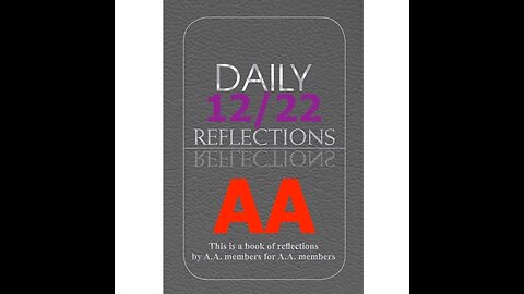 December 22 – AA Meeting - Daily Reflections - Alcoholics Anonymous - Read Along