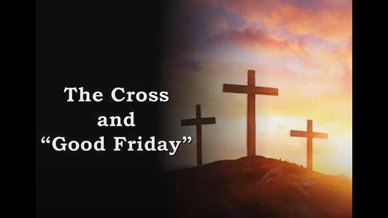 The Cross and “Good Friday”