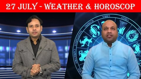 Weather Report & Horoscope - 27 JULY | VARUN TIWARI | ASTRO PAWAN