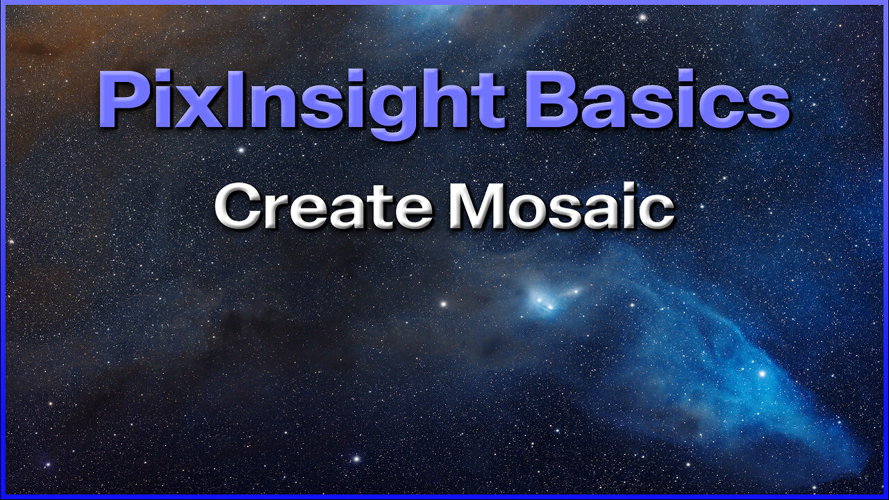 PixInsight - Create Mosaic