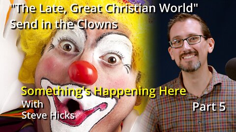 S2E3p5 Send in the Clowns "The Late, Great Christian World" part 5