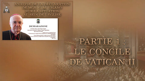 Analyse de la déclaration de Mgr. C. M. Viganò sur la situation au sein de l'Église : /Partie 1 : le Concile de Vatican II/