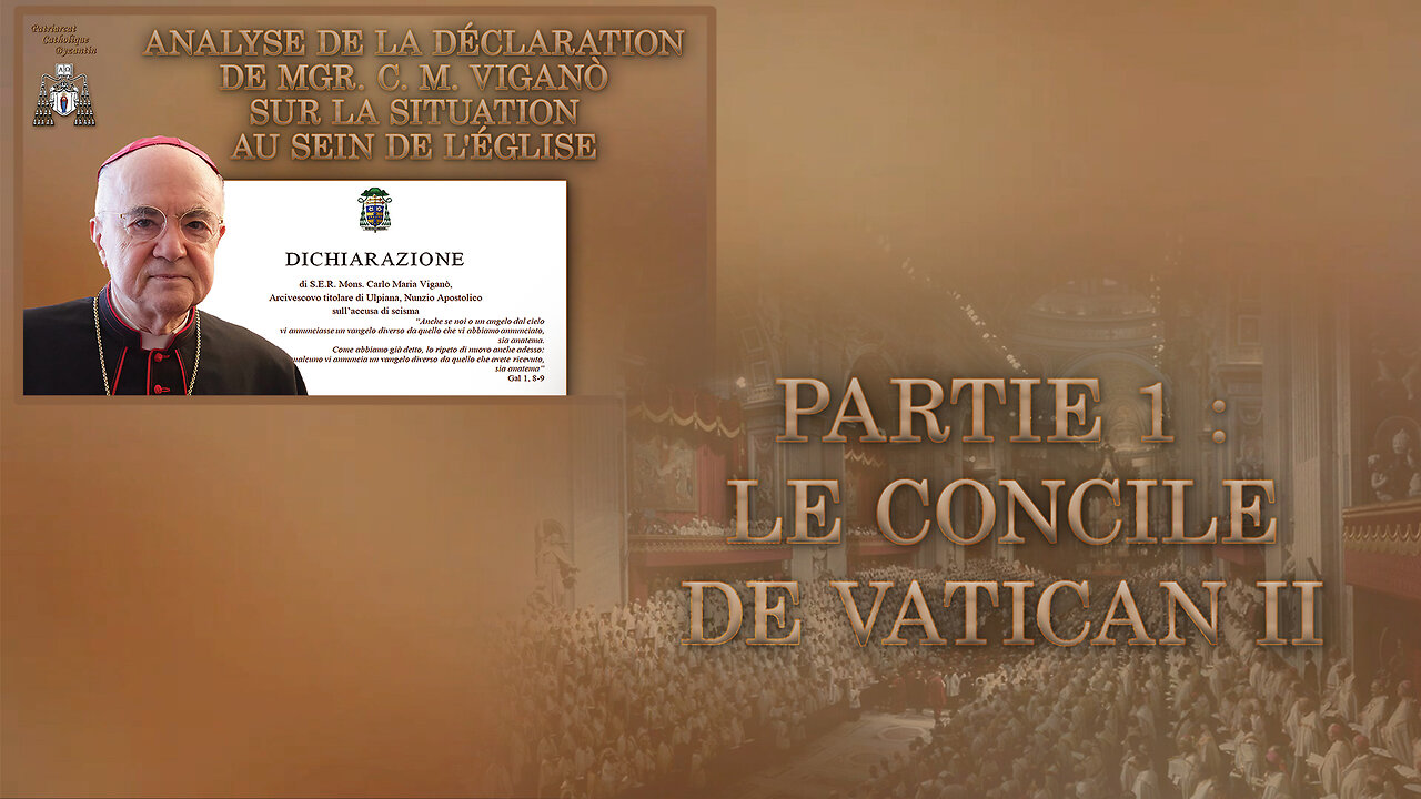 Analyse de la déclaration de Mgr. C. M. Viganò sur la situation au sein de l'Église : /Partie 1 : le Concile de Vatican II/