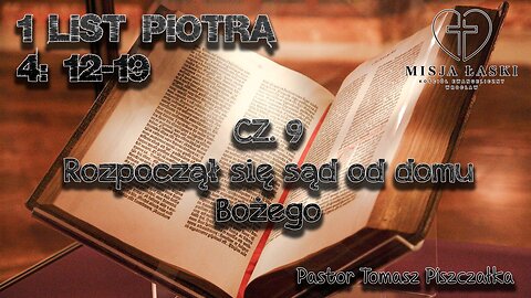 1 list Piotra 4:12-19 Rozpoczął się sąd od domu Bożego