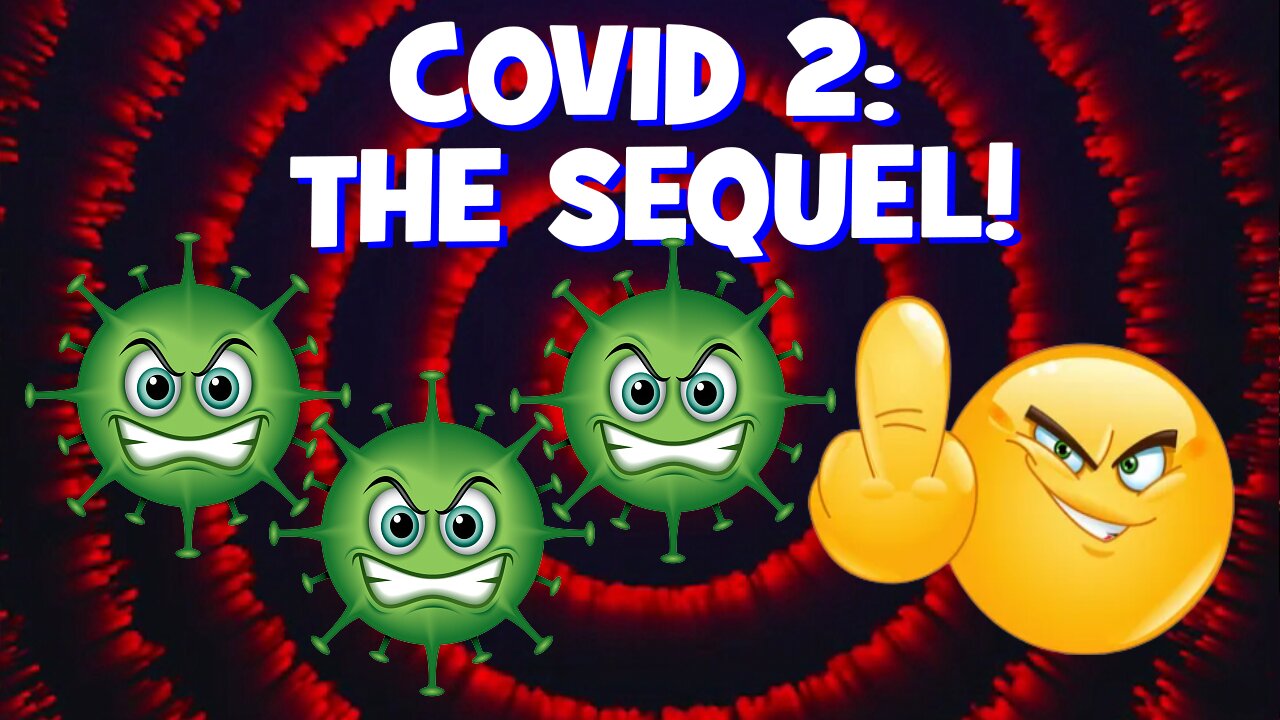 COVID 2: The Sequel!