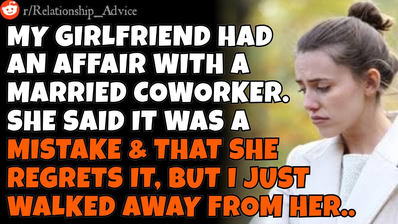 My Girlfriend had an affair w/ a married man, she said it was a mistake but I just walked away