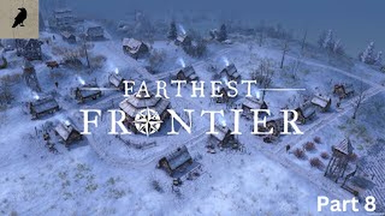 Conquer the Frontier: Exploring Farthest Frontier V 0.9.1 (Part 8)