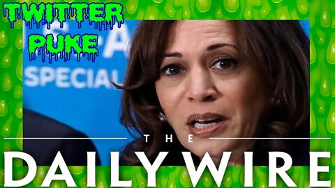 Twitter Puke Kamala and Daily Wire