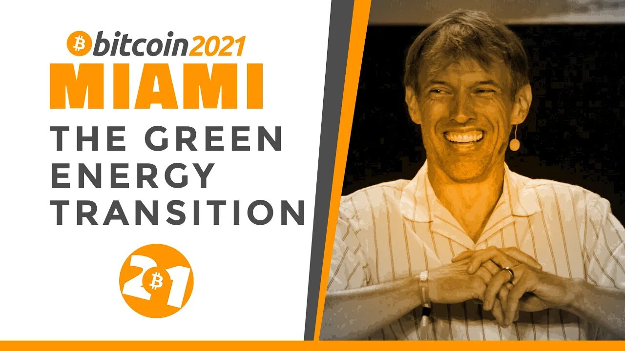 Bitcoin 2021: How Bitcoin Can Stimulate The Green Energy Transition | Aaron Van Wirdum & Steve Lee