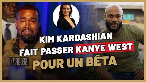 kanye West agit comme un Beta face à Kim Kardashian. Ne fais jamais ça !!!