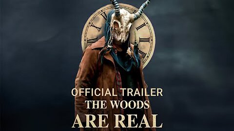 The Woods Are Real Official Trailer