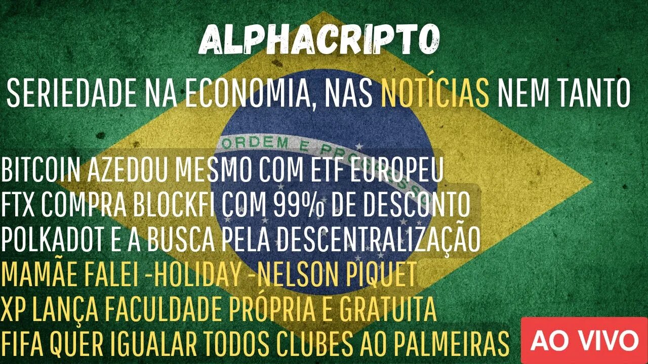 BITCOIN AZEDA - POLKADOT - VIOLÊNCIA NA POLÍTICA - PIQUET - XP - RESET NOS MUNDIAIS FIFA -30/06/2022