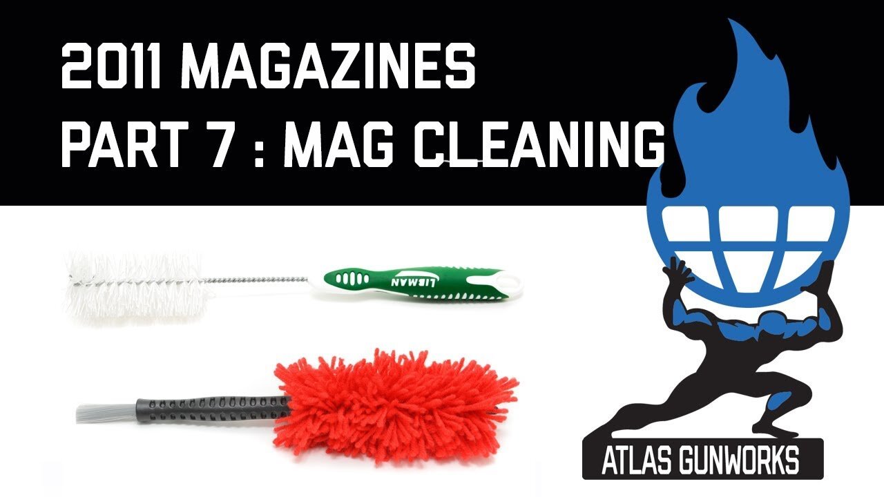 2011 Magazines Part 7 Mag Cleaning