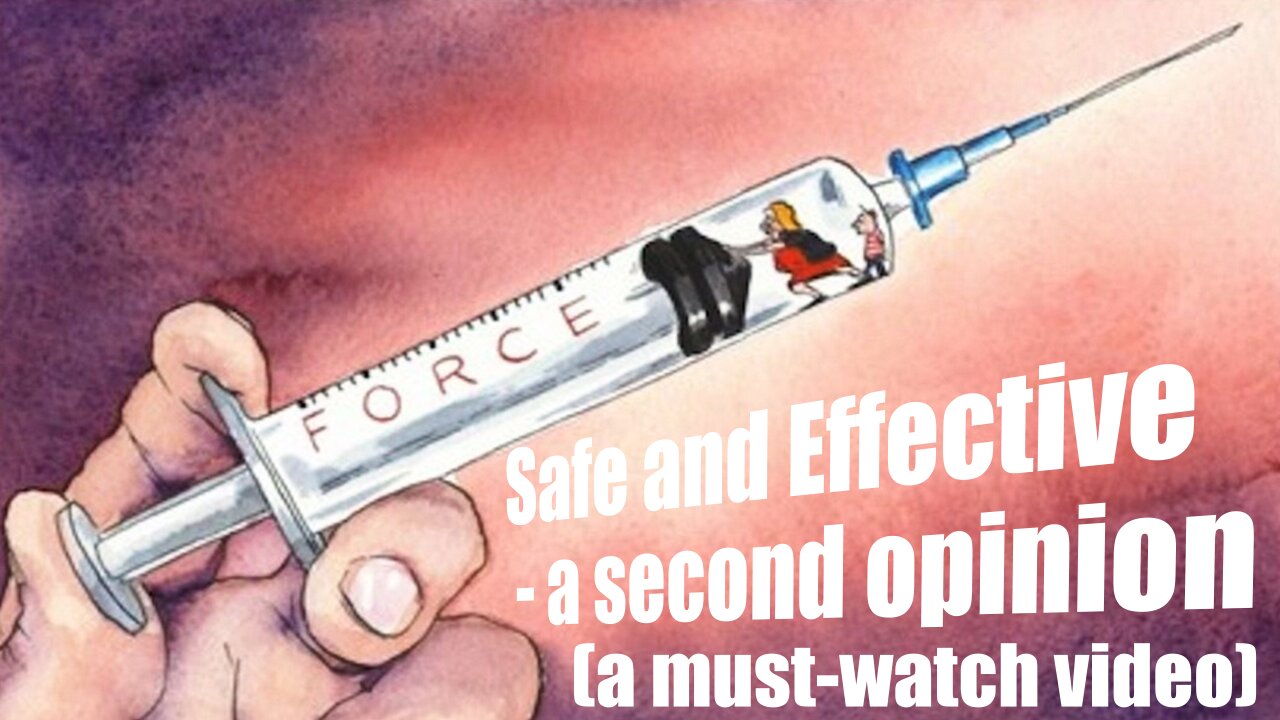 SAFE AND EFFECTIVE - A second opinion (Brilliant documentary!)