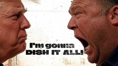 Alex Jones Dishes the Dirt on Trump!
