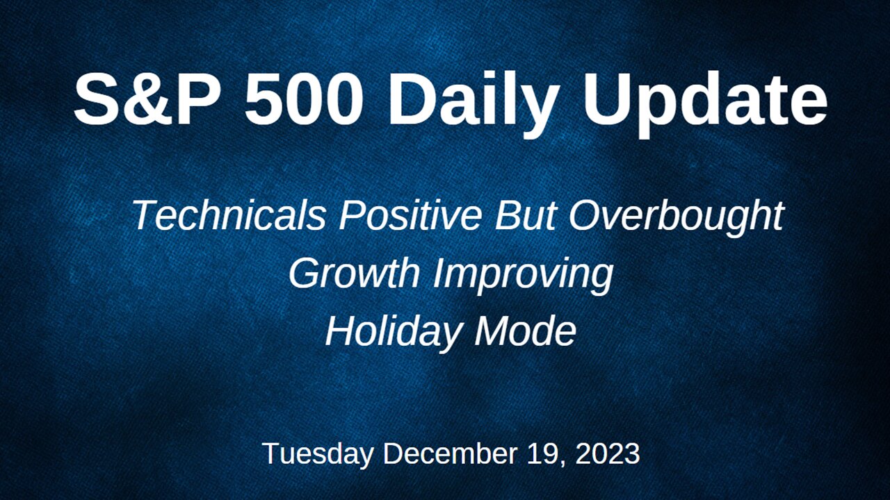 S&P 500 Daily Market Update for Tuesday December 19, 2023