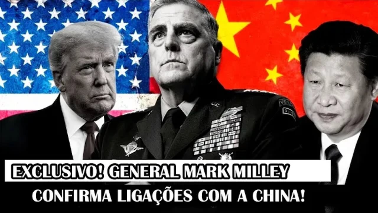 EXCLUSIVO! General Mark Milley Confirma Ligações Com A China!