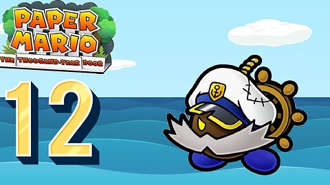 Paper Mario: The Thousand-Year Door part 12: advancer of the sea