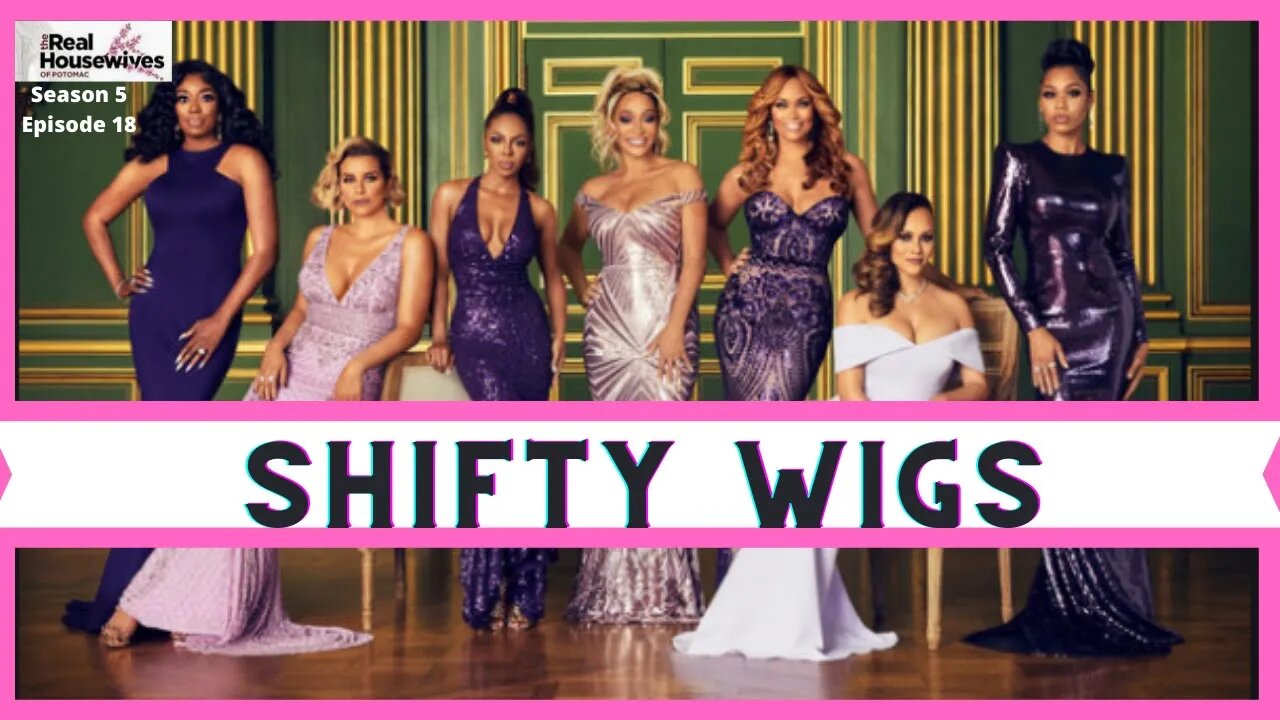 RHOP The Real Housewives of Potomac | Season 5 (S5 Ep18) Shifty Wigs